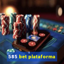 585 bet plataforma